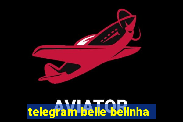 telegram belle belinha